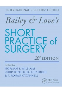 Bailey & Loves Short Practice of Surgery. 26th Edition (БУ). Norman S. Williams Ronan O’Connell