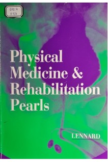Physical Medicine & Rehabilitation Pearls. Ted A. Lennard