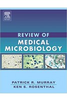 Review of Medical Microbiology 1st Edition. Patrick R. Murray Ken Rosenthal 