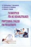 Fachdeutsch für die rehabilitologen. Professional english for phzsiatrists. Fedchyshyn N. Horpinich T. Klishch H.