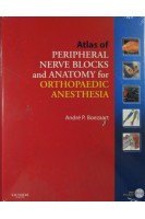 Atlas of Peripheral Nerve Blocks and Anatomy for Orthopaedic Anesthesia. Andre P. Boezaart MD PhD