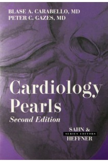 Cardiology Pearls. Blase A. Carabello MD and Peter C. Gazes MD
