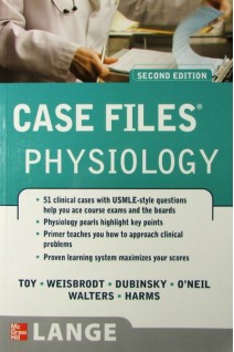 Case Files Physiology. Eugene C. Toy and Norman W. Weisbrodt