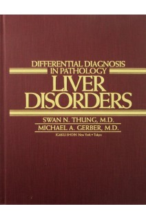Differential Diagnosis in Pathology: Liver Disorders. Thung S.N.