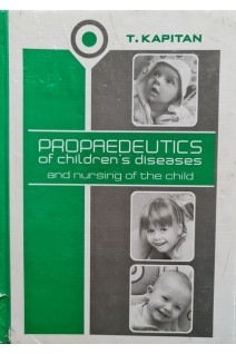 Propaedeutics of childrens diseases and nursing of the child (БУ). Kapitan T. (Капітан Т.)
