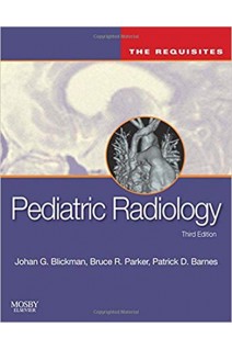 Pediatric Radiology: The Requisites. Blickman Johan G. Bruce R. Barnes Patrick D.