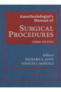 Anesthesiologist's Manual of Surgical Procedures 3rd Edition (БУ). Richard A. Jaffe Stanley I. Samuels