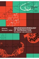 Neuroendocrinology of Reproduction: Physiology and Behavior (БУ). Norman T. Adler