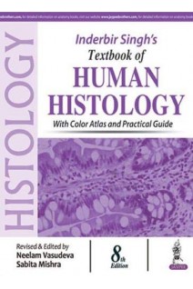 Inderbir Singhs Textbook Of Human Histology With Colour Atlas And Practical Guide 8th Edition (БУ). Inderbir Singh