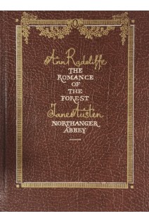 The Romance of the Forest (Роман в лесу). Northanger Abbey (Нортэнгерское аббатство). Ann Radcliffe Jane Austen