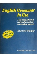 English Grammar in Use with Answers: A Reference and Practice Book for Intermediate Students (БУ). Raymond Murphy