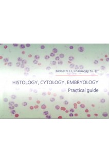 Histology cytology embryology. Practical guide. Melnyk N.O. (Мельник Н.О)