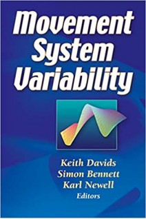 Movement System Variability First Edition. Keith Davids Simon Bennett Karl M. Newell
