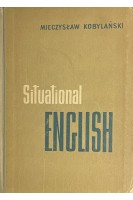 Situational English (БУ). Kobylanski M.