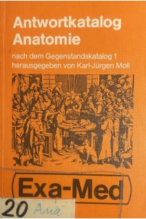 Antwortkatalog Anatomie. nach dem Gegenstandskatalog 1. Karl-Jurgen Moll