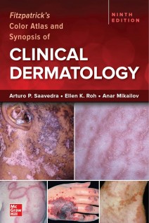 Fitzpatrick's Color Atlas and Synopsis of Clinical Dermatology Ninth Edition. Arturo Saavedra Ellen Roh Anar Mikailov
