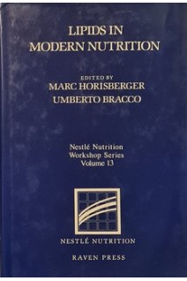 Lipids in Modern Nutrition (Nestle Nutrition Workshop Series Volume 13) (БУ). Marc Horisberger Umberto Bracco