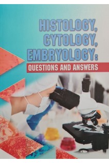 Histology cytology embryology: quesions and answers (Гістологія цитологія та ембріологія в запитаннях і відповідях). Андрейчин М.А.