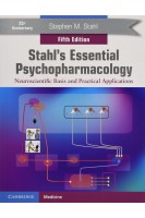 Stahl's Essential Psychopharmacology: Neuroscientific Basis and Practical Applications 5th Edition. Stephen M. Stahl