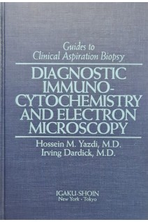 Diagnostic Immunocytochemistry and Electron Microscopy (Guides to Clinical Aspiration Biopsy) (БУ). Hossein M.Yazdi Irving Dardick
