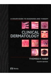 Clinical Dermatology: A Color Guide to Diagnosis and Therapy. 4th Edition (БУ). Thomas P. Habif