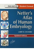 Netters Atlas of Human Embryology: Updated Edition 1e (Netter Basic Science) (БУ). Larry R. Cochard