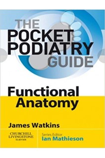 The Pocket Podiatry Guide: Functional Anatomy. Watkins James