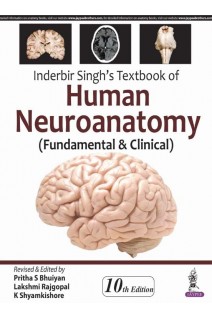 Inderbir Singhs Textbook of Human Neuroanatomy: (Fundamental & Clinical). 10th Edition (БУ). Pritha S Bhuiyan Lakshmi Rajgopal K Shyamkishore