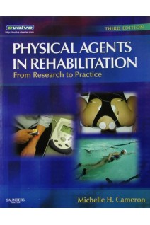 Physical Agents in Rehabilitation: From Research to Practice. Michelle H. Cameron