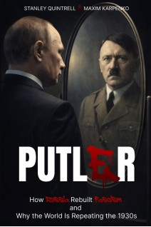 PUTLER: How Russia Rebuilt Fascism and Why the World Is Repeating the 1930s. Stanley Quintrell Maxym Karpenko