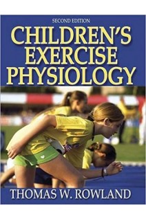 Children's Exercise Physiology Second Edition. Thomas Rowland