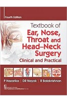 Textbook of Ear Nose Throat and Head-Neck Surgery: Clinical and Practical. P. Hazarika D.R. Nayak R. Balakrishnan